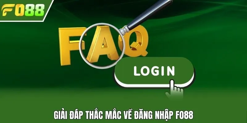 Giải đáp thắc mắc về đăng nhập Fo88